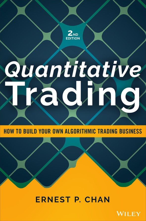 Quantitative Trading: How to Build Your Own Algorithmic Trading Business