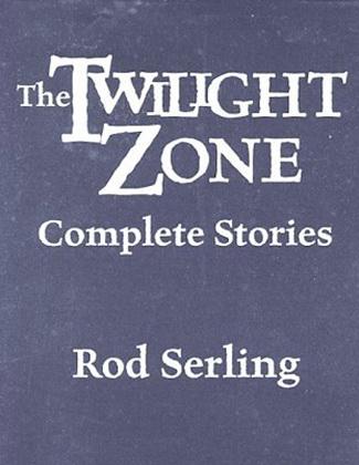 The Twilight Zone: Complete Stories